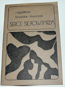 FICOWSKA-ŁUSZCZEK - Serce się powtarza - tomik