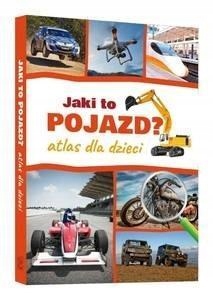 JAKI TO POJAZD. ATLAS DLA DZIECI, JABŁOŃSKI JANUSZ