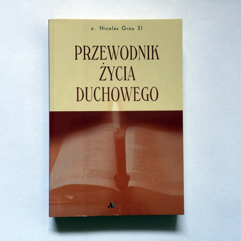 PRZEWODNIK ŻYCIA DUCHOWEGO Grou Nicolas, o.