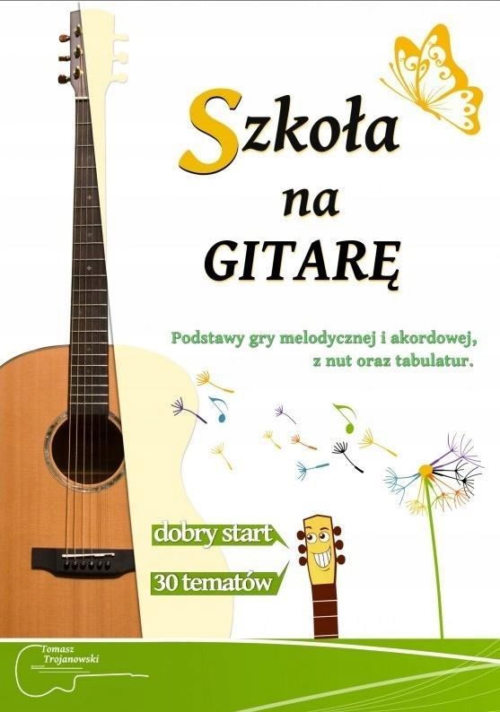 SZKOŁA NA GITARĘ, TOMASZ TROJANOWSKI