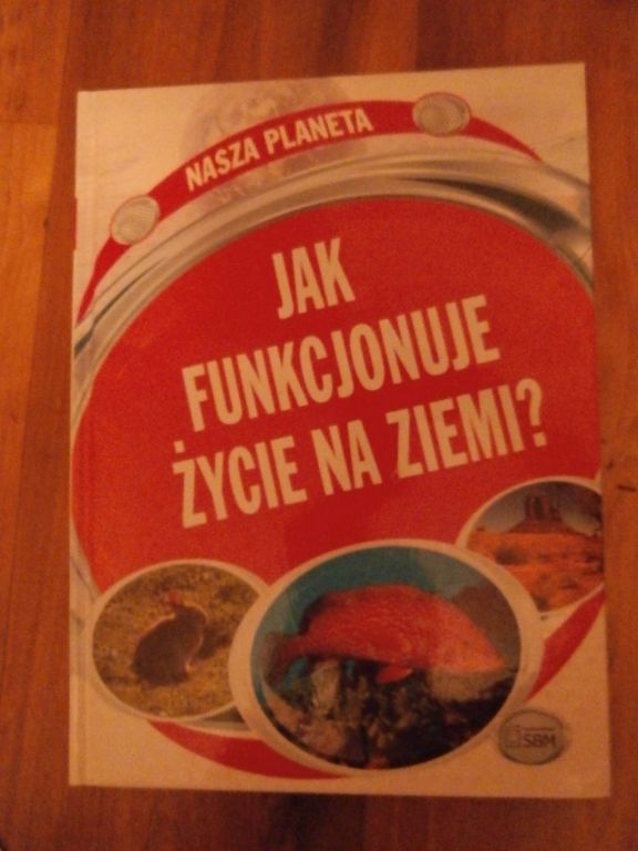 Nasza planeta. Jak funkcjonuje życie na Ziemi?