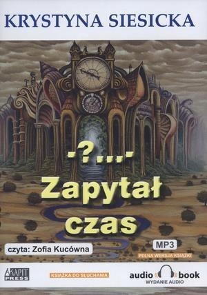 - ?... - ZAPYTAŁ CZAS. KSIĄŻKA AUDIO CD MP3