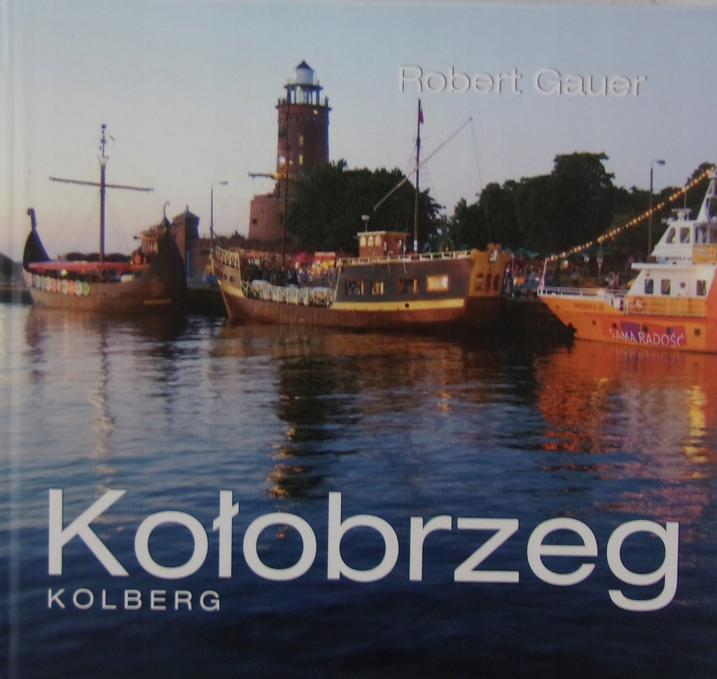 Robert Gauer - Kołobrzeg Kolberg