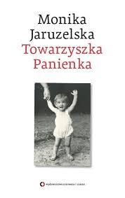 Monika Jaruzelska "Towarzyszka Panienka"