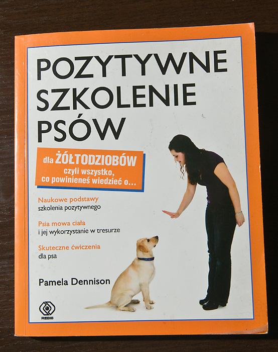 * Pozytywne szkolenie psów * Pamela Dennison *