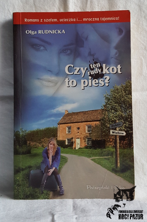 "Czy ten rudy kot to pies" Rudnicka, Olga