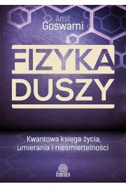 Fizyka duszy Amit Goswami