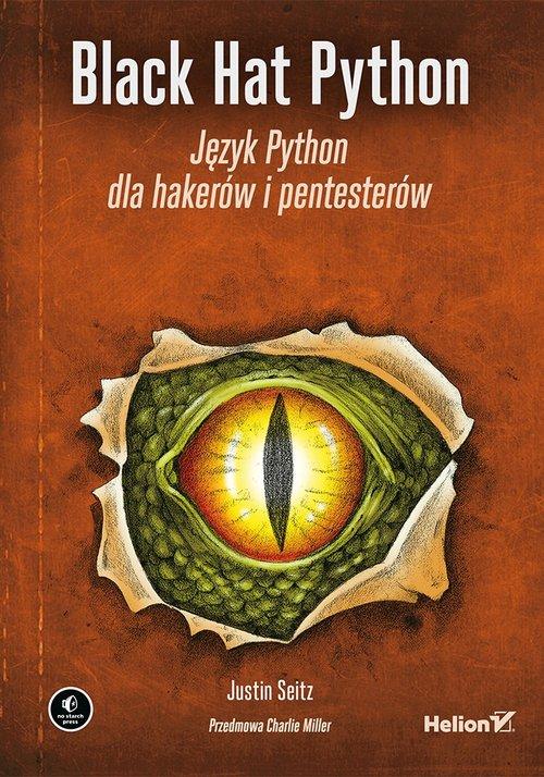 Black Hat Python Język Python dla hakerów i pentesterów Justin Seitz