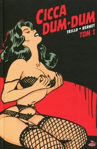 Cicca Dum-Dum Tom 1 Carlos Trillo komiks twardy