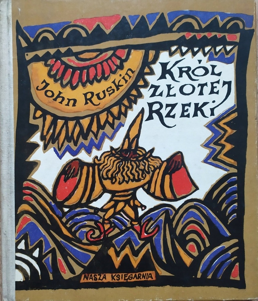 John Ruskin Król Złotej Rzeki albo Czarni Bracia.