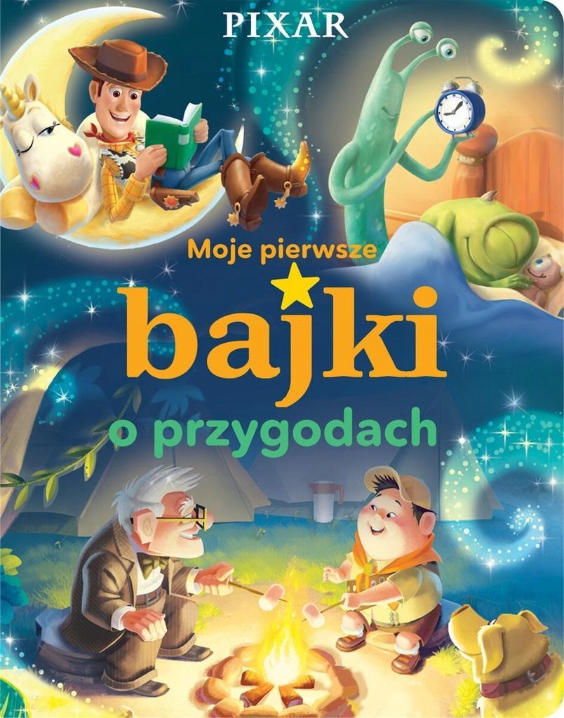 MOJE PIERWSZE BAJKI O PRZYGODACH. DISNEY PIXAR