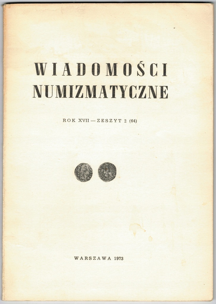 Wiadomości numizmatyczne Rok XVII - Zeszyt 2 (64)