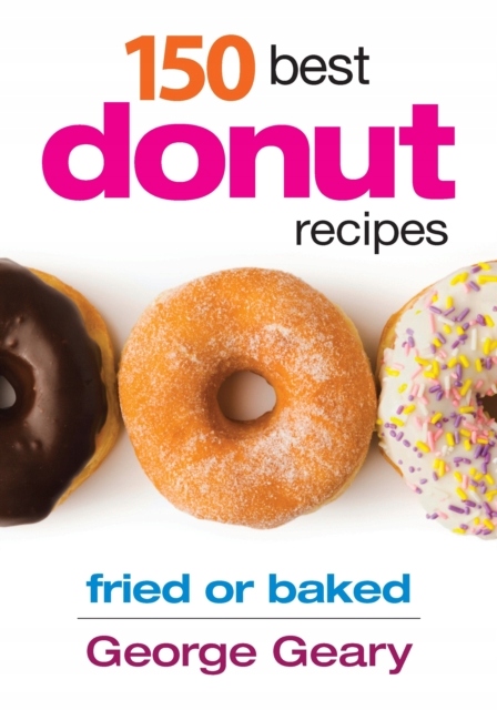 150 Best Donut Recipes - George Geary