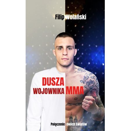 Dusza wojownika MMA. Połączenie dwóch światów