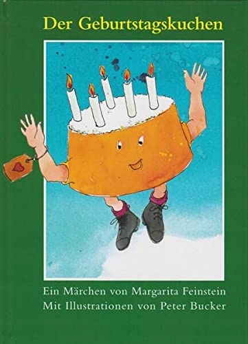 Der Geburtstagskuchen: Ein Marchen - Ab 3 J. MARGARITA FEINSTEIN