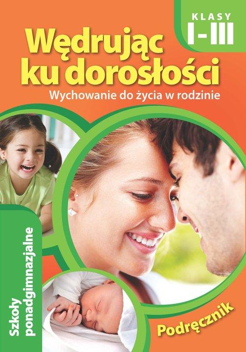 Wędrując ku dorosłości Wychowanie do życia w rodz