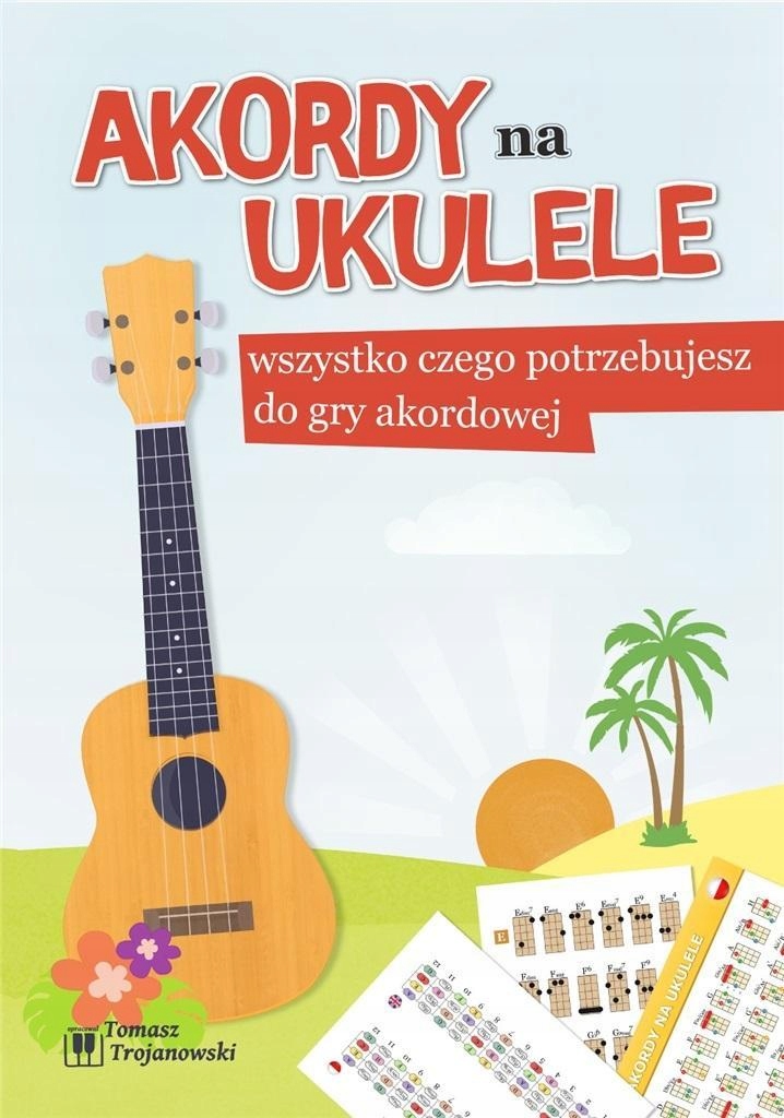 AKORDY NA UKULELE, TOMASZ TROJANOWSKI