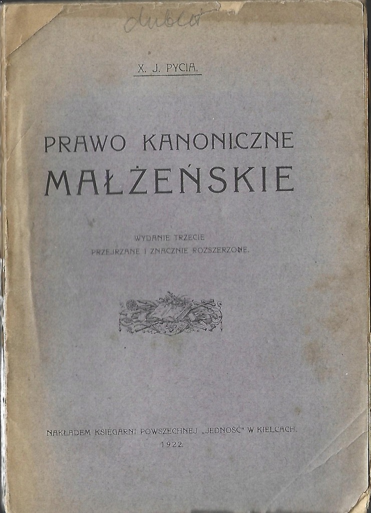 PRAWO KANONICZNE MAŁŻEŃSKIE - X.J. PYCIA - KIELCE 1922