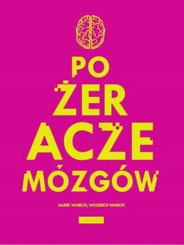 POŻERACZE MÓZGÓW, WOJCIECH WARECKI, MAREK WARECKI