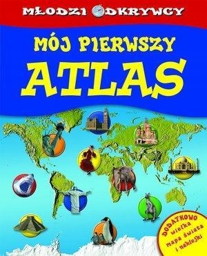 MŁODZI ODKRYWCY. MÓJ PIERWSZY ATLAS