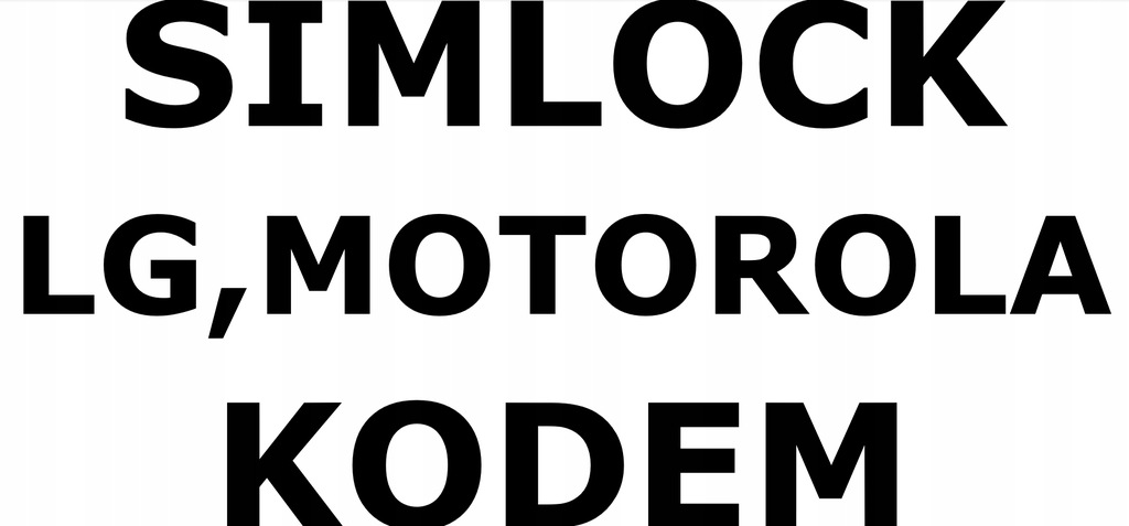 SIMLOCK | OPPO | LG | MOTOROLA | KODEM ZDALNIE