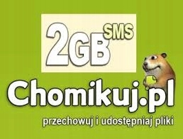 2GB CHOMIKUJ TRANSFER 5GB KOD SMS AUTOMAT 24/7