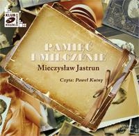 PAMIĘĆ I MILCZENIE AUDIOBOOK, MIECZYSŁAW JASTRUN