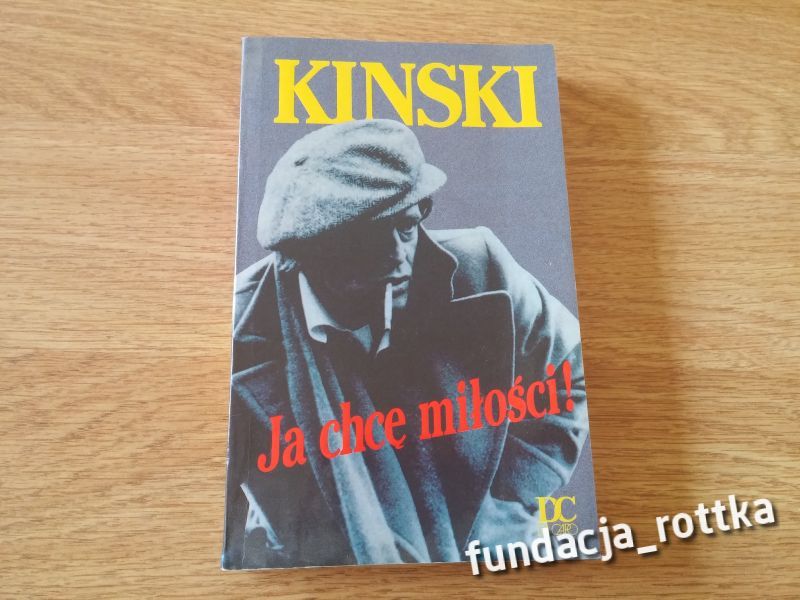 K.Kinski JA CHCĘ MIŁOŚCI -pomoc rottka.pl