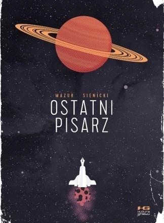 OSTATNI PISARZ, JAN MAZUR, ROBERT SIENICKI