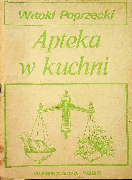 Witold Poprzęcki - Apteka w kuchni