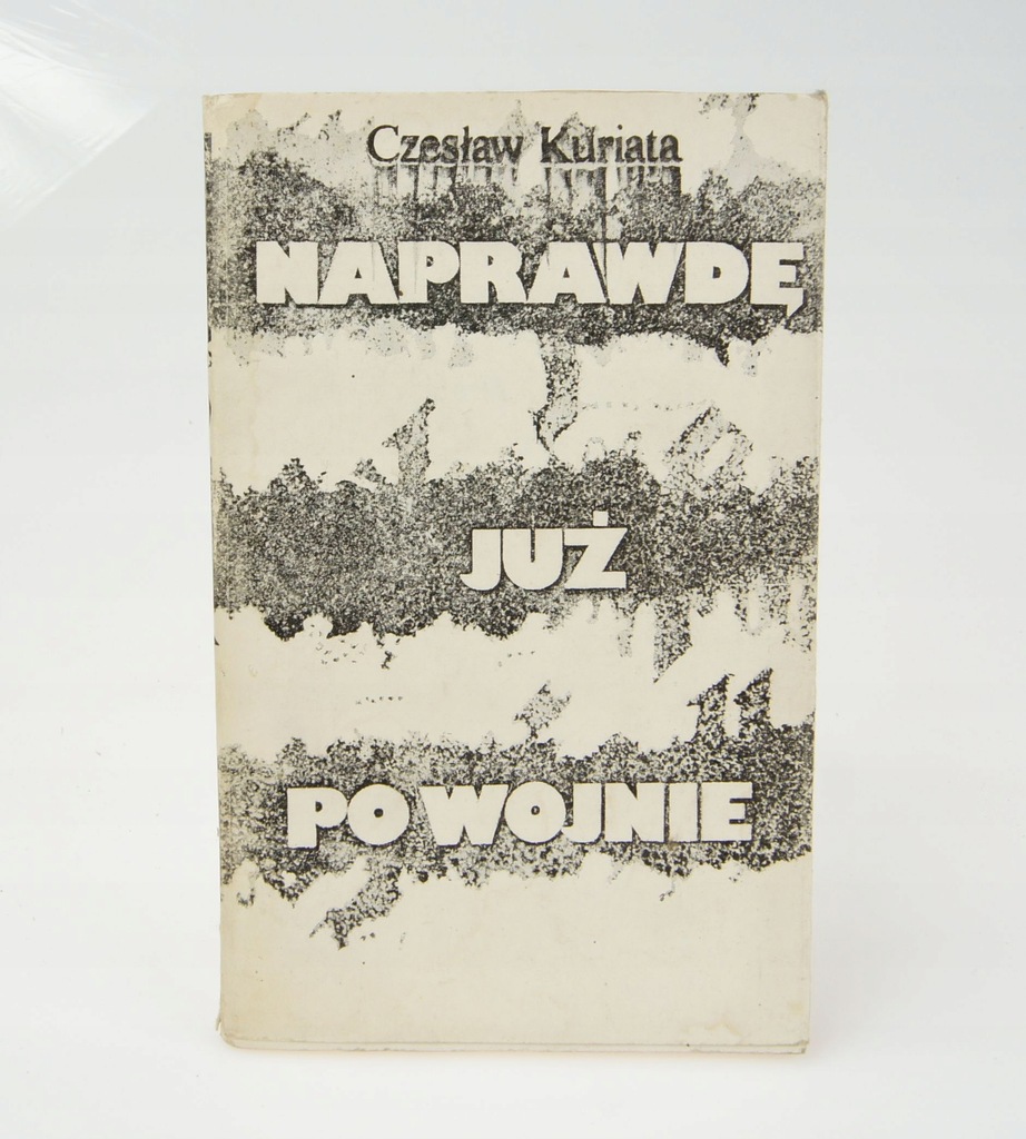 NAPRAWDĘ JUŻ PO WOJNIE Kuriata