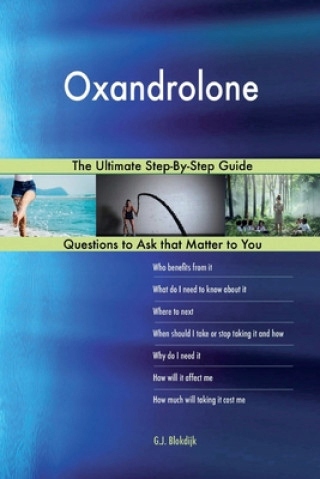 Oxandrolone; The Ultimate Step-By-Step Guide GJ Blokdijk