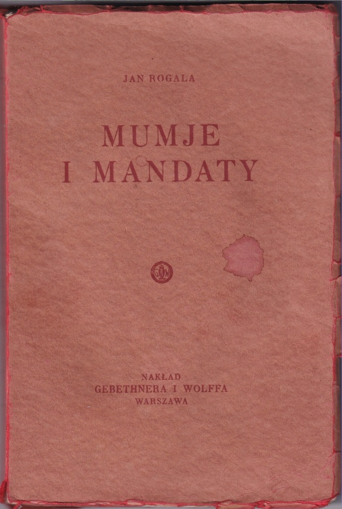Jan Rogala - Mumje i mandaty. Opowiadania wschodnie - wyd.1929