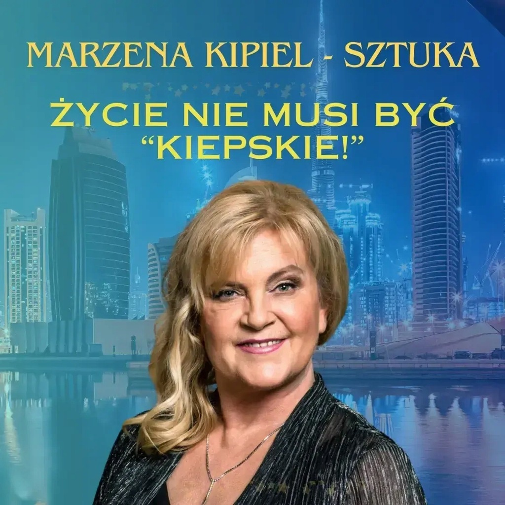 Marzena Kipiel-Sztuka: Życie nie musi być Kiep...