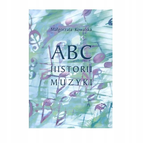 ABC historii muzyki Małgorzata Kowalska