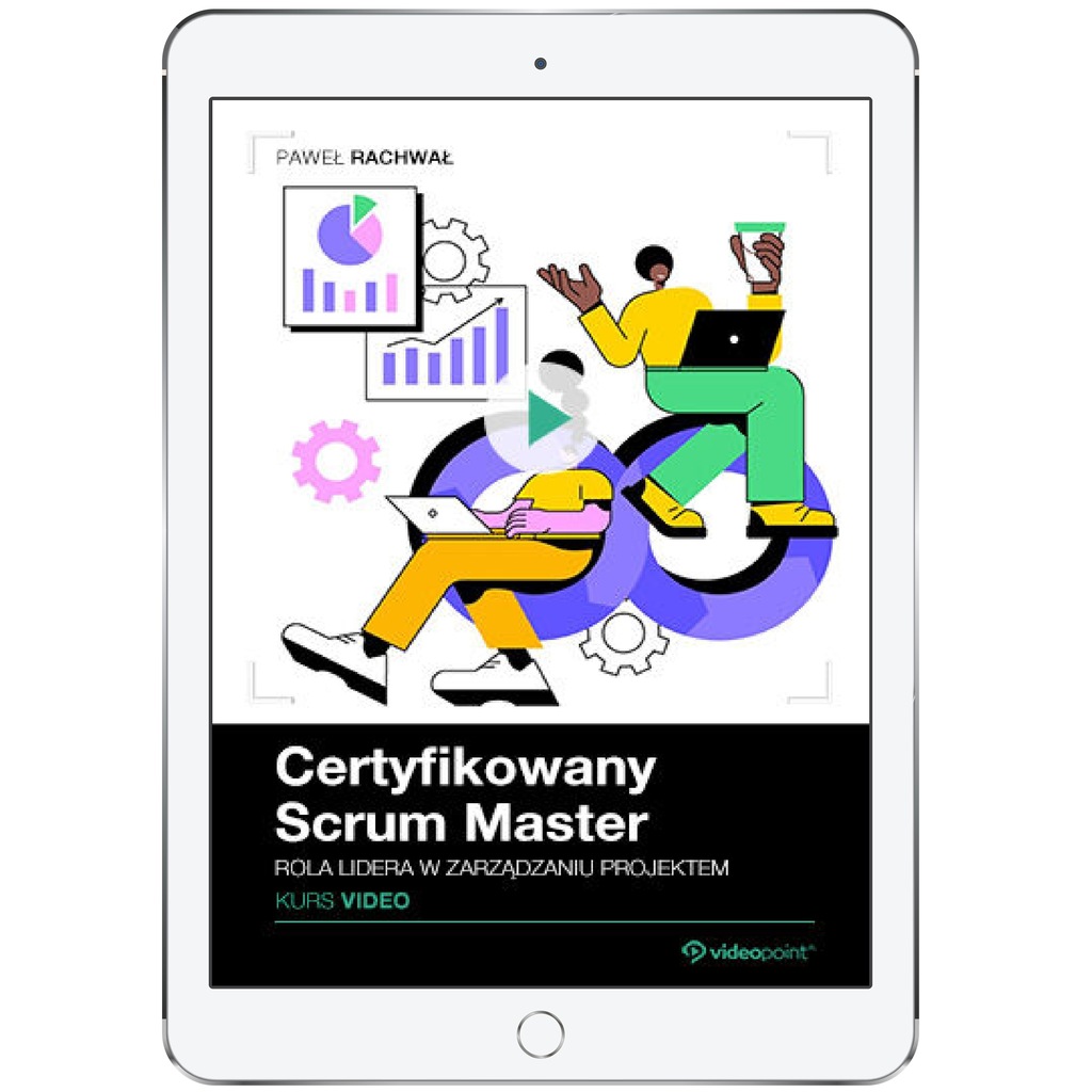 Certyfikowany Scrum Master. Kurs video. Rola