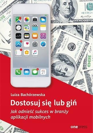 DOSTOSUJ SIĘ LUB GIŃ, LUIZA BACHÓRZEWSKA