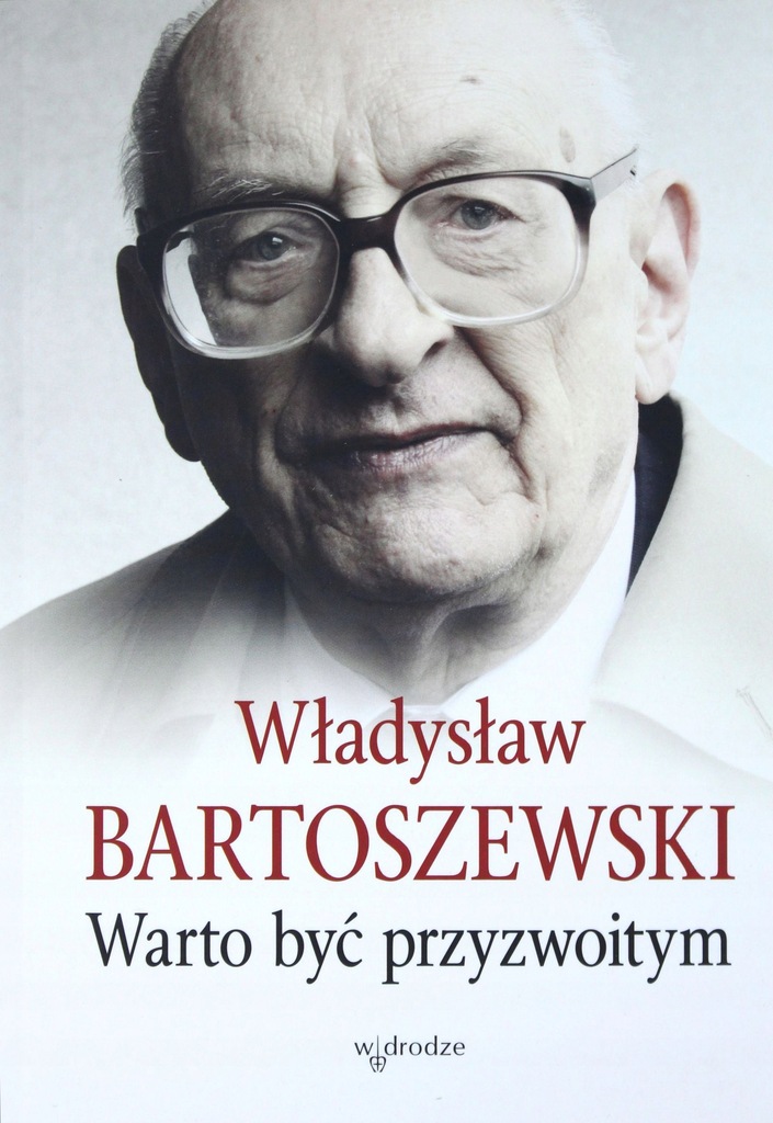 WARTO BYĆ PRZYZWOITYM - Władysław Bartoszewski KSI