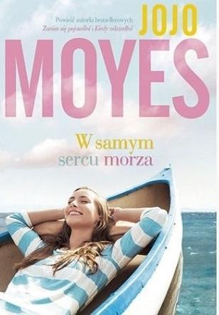 W SAMYM SERCU MORZA, JOJO MOYES