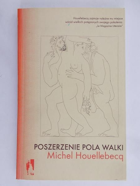 .* MICHEL HOULLEBECQ - Poszerzenie pola walki