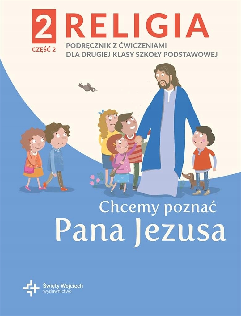 KATECHIZM SP 2 CHCEMY POZNAĆ PANA JEZUSA CZ.2 2021