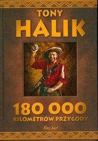 180 000 kilometrów przygody Tony Halik