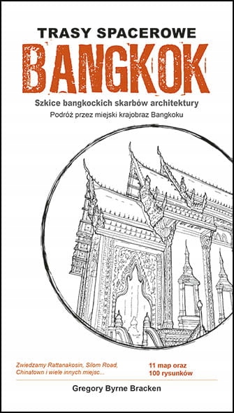 Trasy spacerowe. Bangkok. Szkice bangkockich skarbów architektury Podróż pr