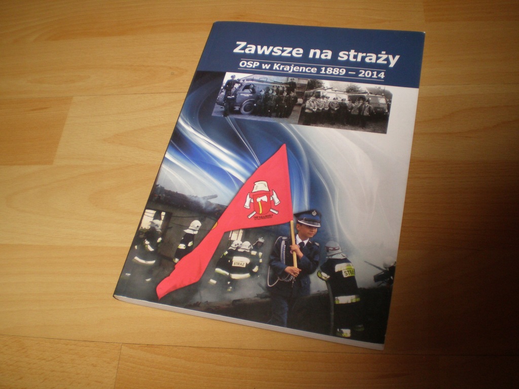 książka monografia OSP w Krajence 1889-2014 straż