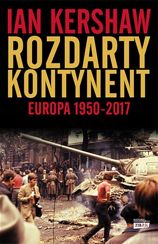 Rozdarty kontynent. Europa 1950-2017 - Ian Kershaw