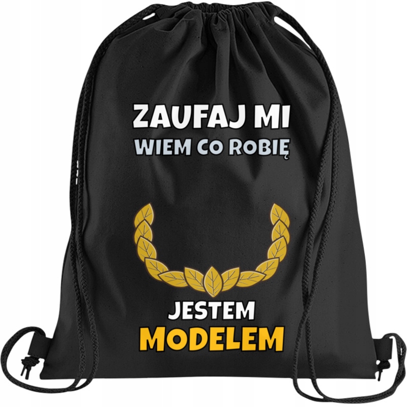 Zaufaj mi wiem co robię jestem modelem worek