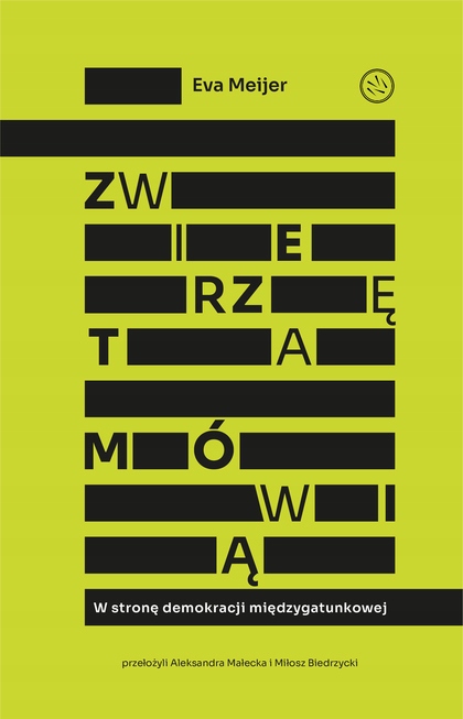 Zwierzęta mówią. W stronę demokracji międzygatunkowej /Editio