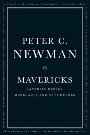 Mavericks Canadian Rebels, Renegades and Anti-Hero