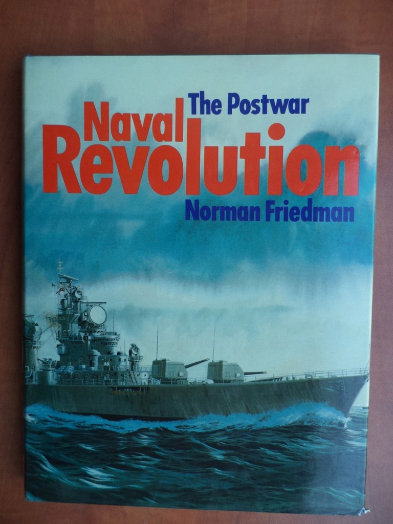 The Postwar Naval Revolution Friedman