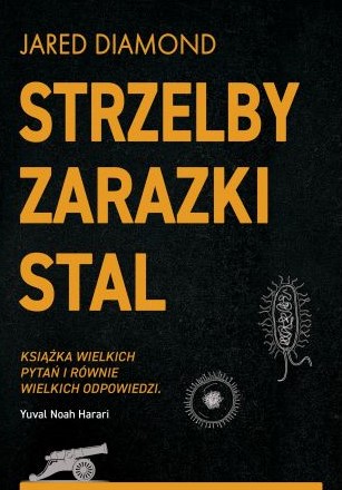 STRZELBY, ZARAZKI I STAL KRÓTKA HISTORIA LUDZKOŚ..